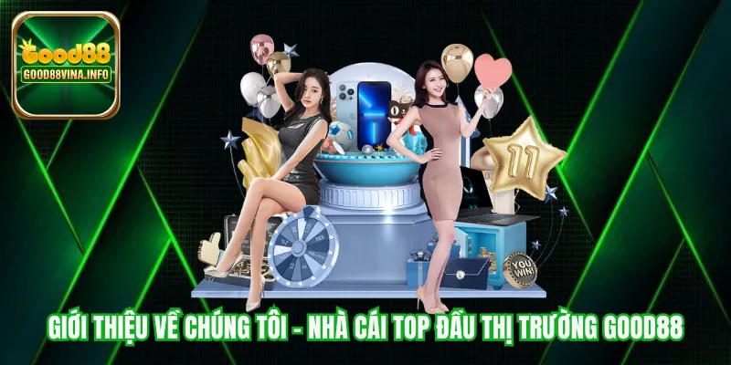 Giới thiệu về chúng tôi - Nhà cái top đầu thị trường Good88