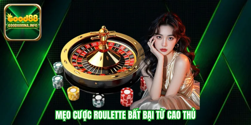 Mẹo cược Roulette bất bại từ cao thủ