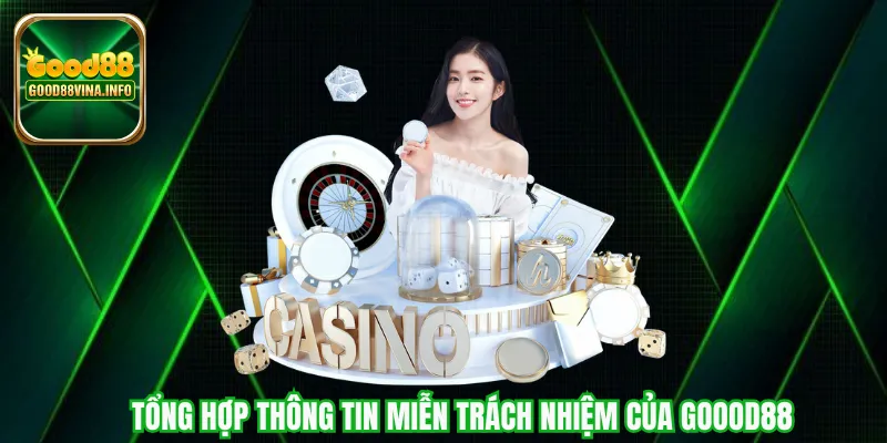 Tổng hợp thông tin miễn trách nhiệm của Goood88